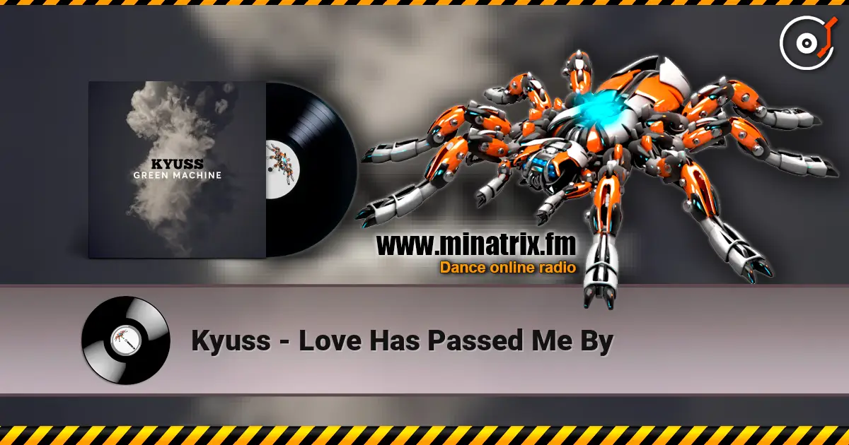 Kyuss - Love Has Passed Me By жоғары сапада онлайн тыңдау | Minatrix.FM