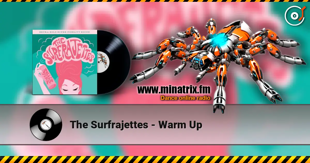 The Surfrajettes - Warm Up жоғары сапада онлайн тыңдау | Minatrix.FM