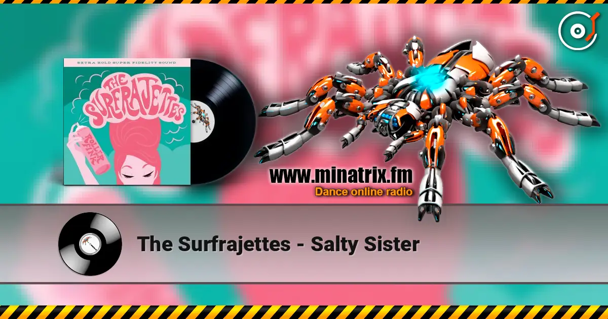 The Surfrajettes - Salty Sister жоғары сапада онлайн тыңдау | Minatrix.FM