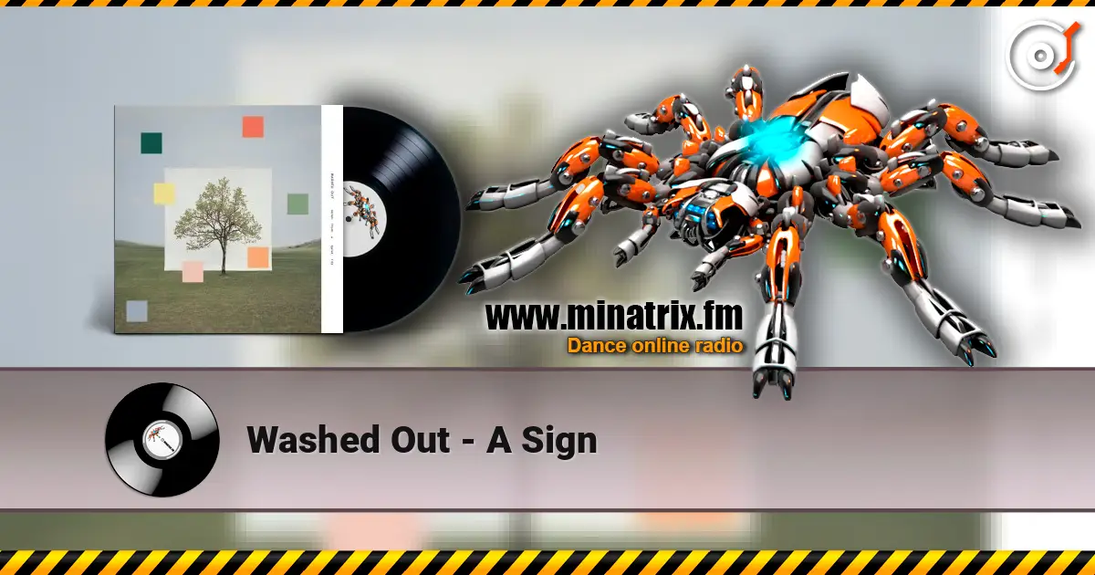 Washed Out - A Sign жоғары сапада онлайн тыңдау | Minatrix.FM