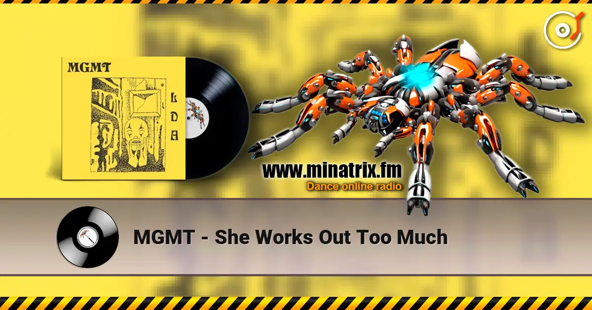 MGMT - She Works Out Too Much жоғары сапада онлайн тыңдау | Minatrix.FM