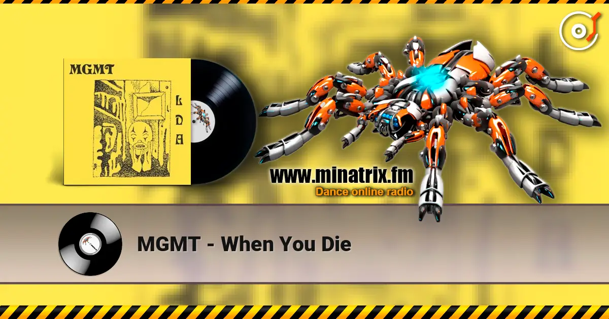 MGMT - When You Die жоғары сапада онлайн тыңдау | Minatrix.FM