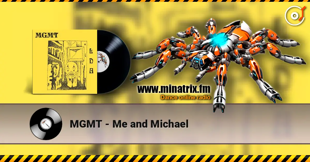 MGMT - Me and Michael жоғары сапада онлайн тыңдау | Minatrix.FM