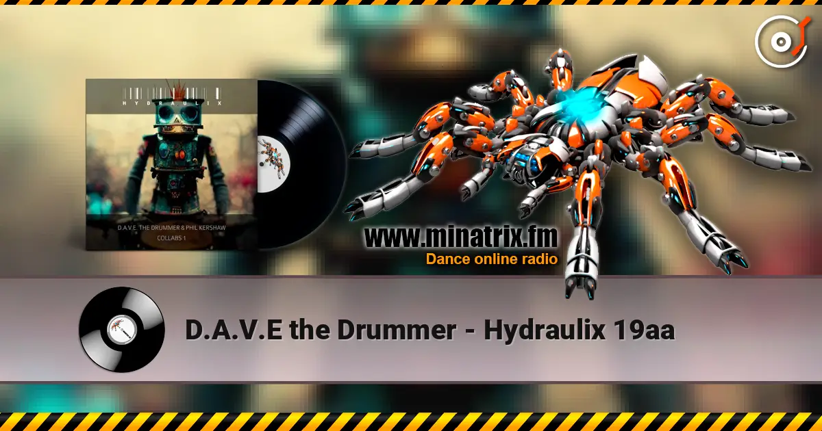 D.A.V.E the Drummer - Hydraulix 19aa жоғары сапада онлайн тыңдау | Minatrix.FM