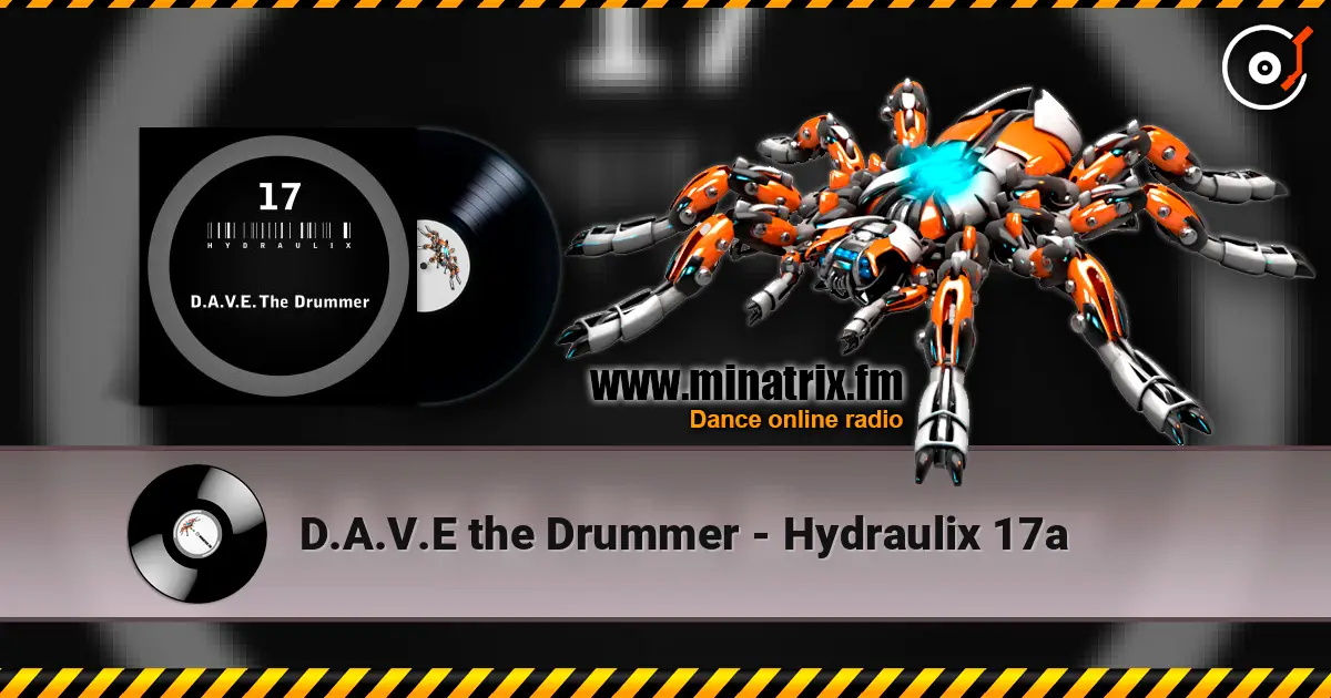 D.A.V.E the Drummer - Hydraulix 17a жоғары сапада онлайн тыңдау | Minatrix.FM