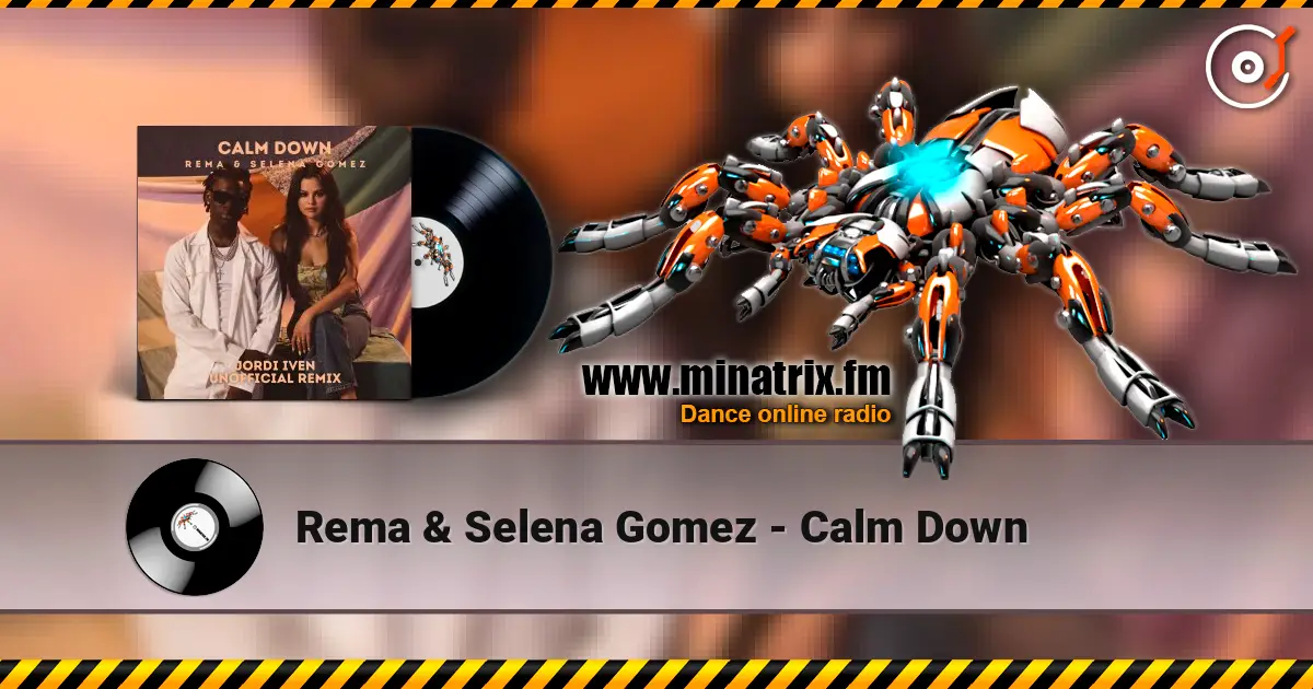 Rema & Selena Gomez - Calm Down жоғары сапада онлайн тыңдау | Minatrix.FM