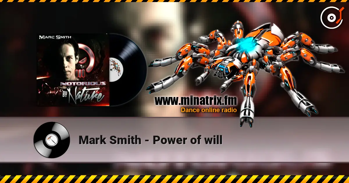 Mark Smith - Power of will жоғары сапада онлайн тыңдау | Minatrix.FM