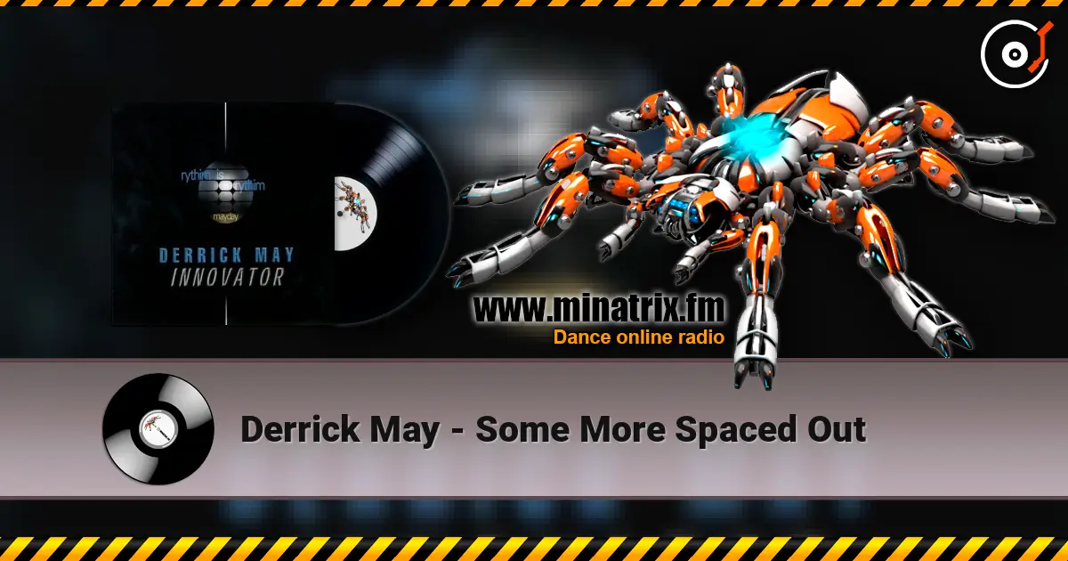 Derrick May - Some More Spaced Out жоғары сапада онлайн тыңдау | Minatrix.FM