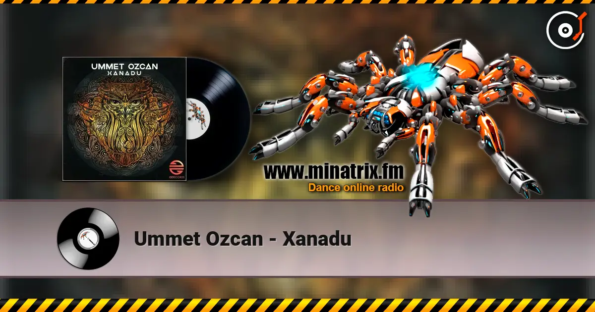 Ummet Ozcan - Xanadu жоғары сапада онлайн тыңдау | Minatrix.FM