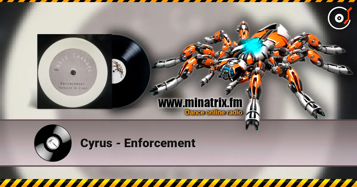 Cyrus - Enforcement жоғары сапада онлайн тыңдау | Minatrix.FM