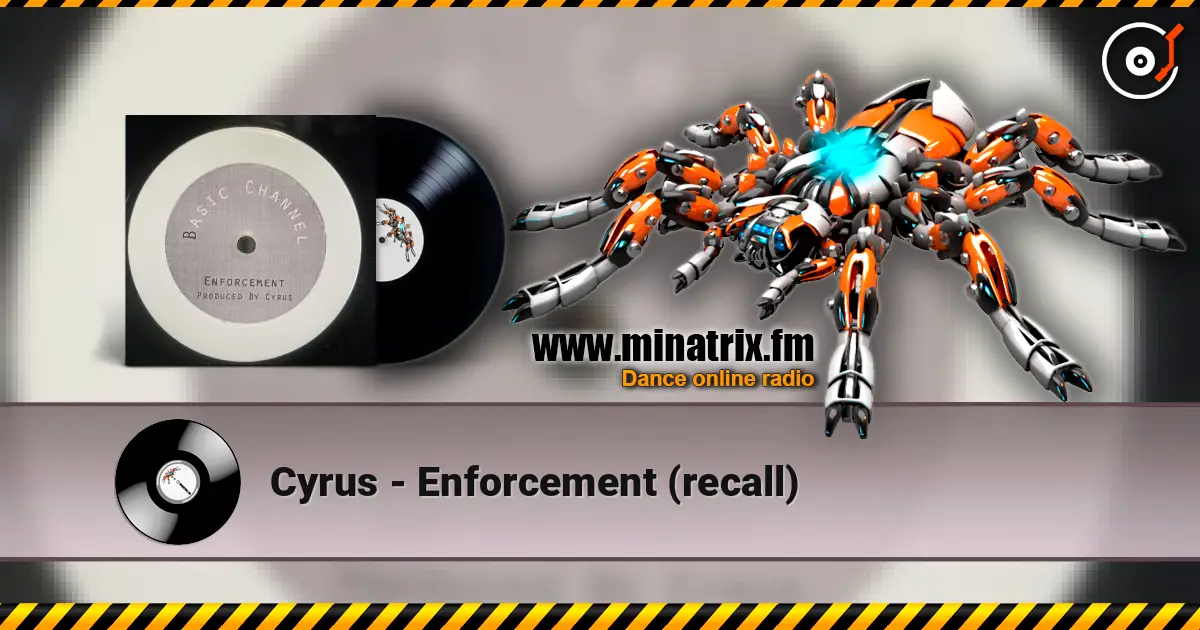 Cyrus - Enforcement (recall) жоғары сапада онлайн тыңдау | Minatrix.FM
