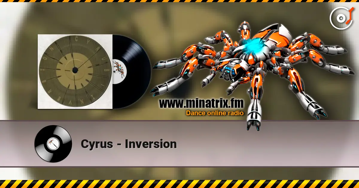 Cyrus - Inversion жоғары сапада онлайн тыңдау | Minatrix.FM