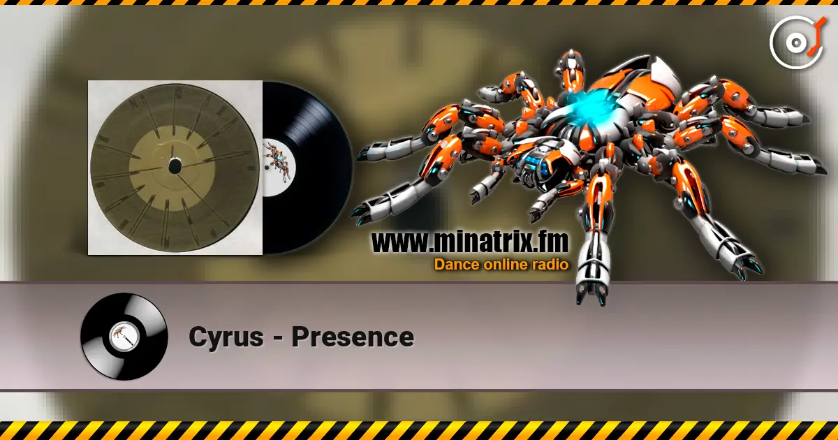 Cyrus - Presence жоғары сапада онлайн тыңдау | Minatrix.FM