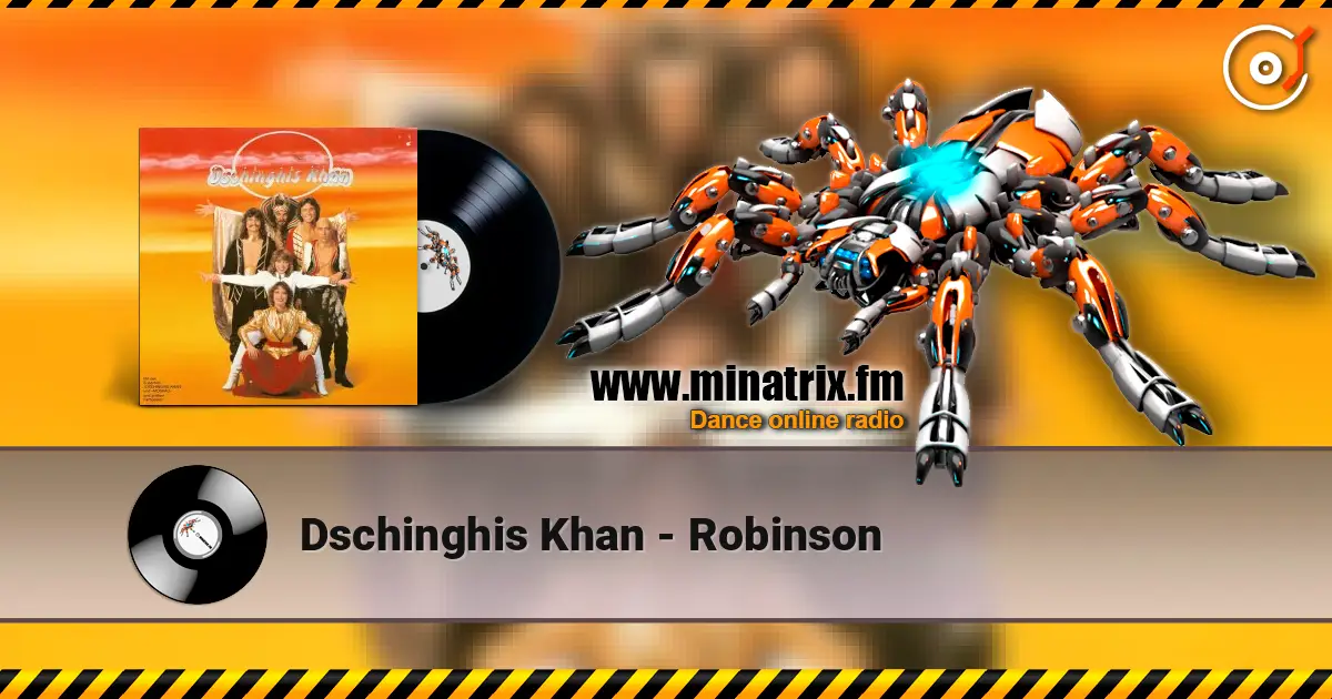 Dschinghis Khan - Robinson жоғары сапада онлайн тыңдау | Minatrix.FM