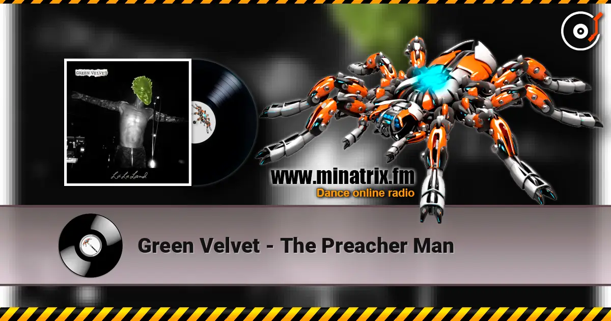 Green Velvet - The Preacher Man жоғары сапада онлайн тыңдау | Minatrix.FM