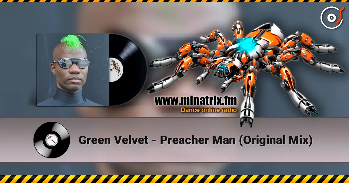Green Velvet - Preacher Man (Original Mix) жоғары сапада онлайн тыңдау | Minatrix.FM