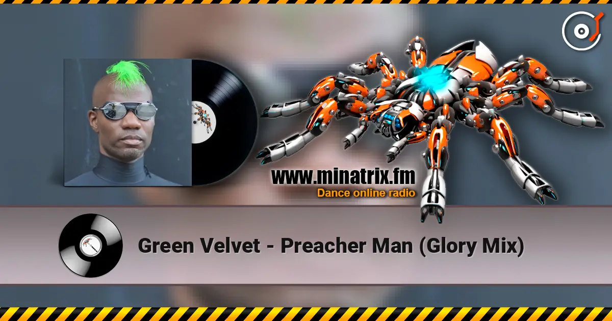 Green Velvet - Preacher Man (Glory Mix) жоғары сапада онлайн тыңдау | Minatrix.FM