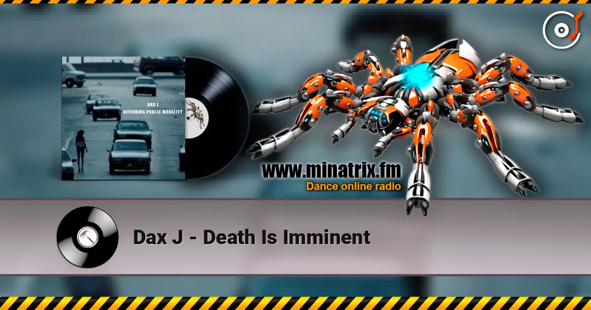 Dax J - Death Is Imminent жоғары сапада онлайн тыңдау | Minatrix.FM