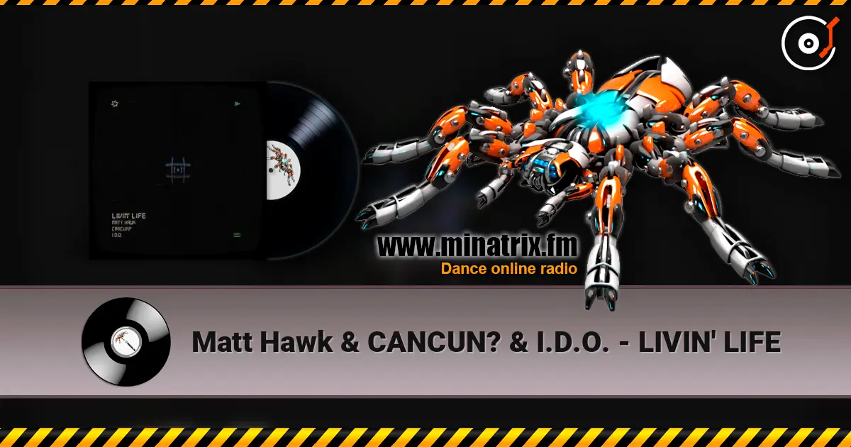 Matt Hawk & CANCUN? & I.D.O. - LIVIN' LIFE жоғары сапада онлайн тыңдау | Minatrix.FM