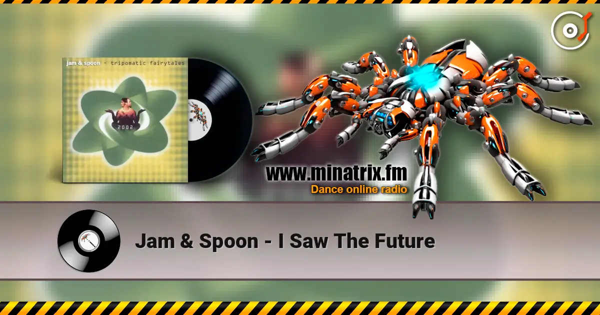 Jam & Spoon - I Saw The Future жоғары сапада онлайн тыңдау | Minatrix.FM