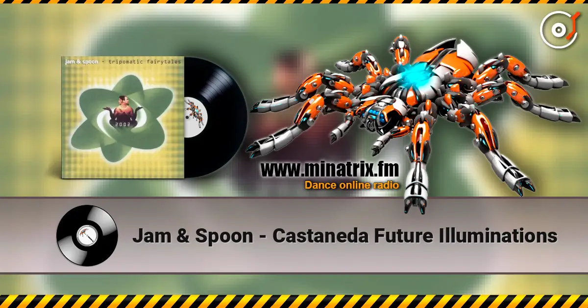 Jam & Spoon - Castaneda Future Illuminations жоғары сапада онлайн тыңдау | Minatrix.FM