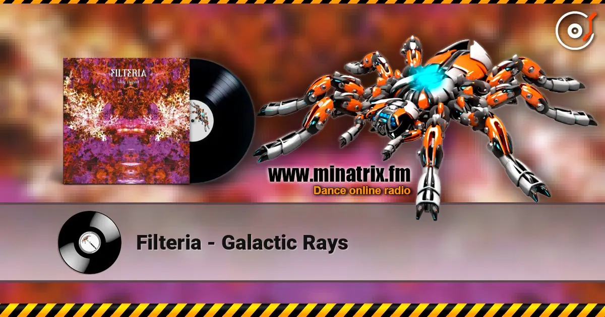 Filteria - Galactic Rays жоғары сапада онлайн тыңдау | Minatrix.FM