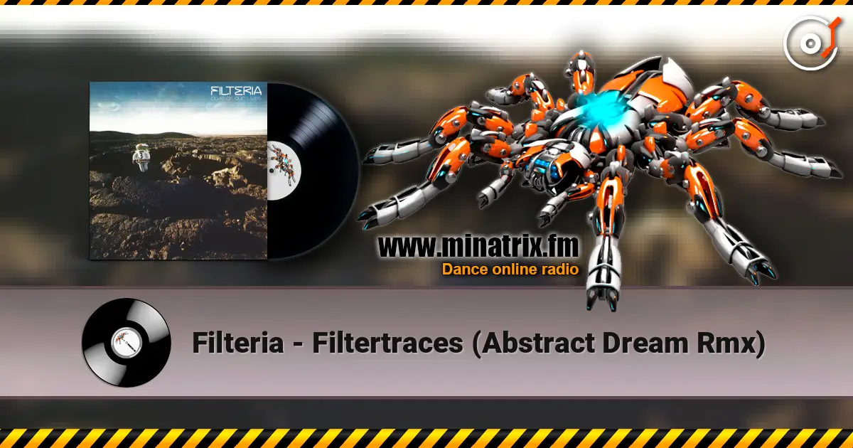 Filteria - Filtertraces (Abstract Dream Rmx) жоғары сапада онлайн тыңдау | Minatrix.FM