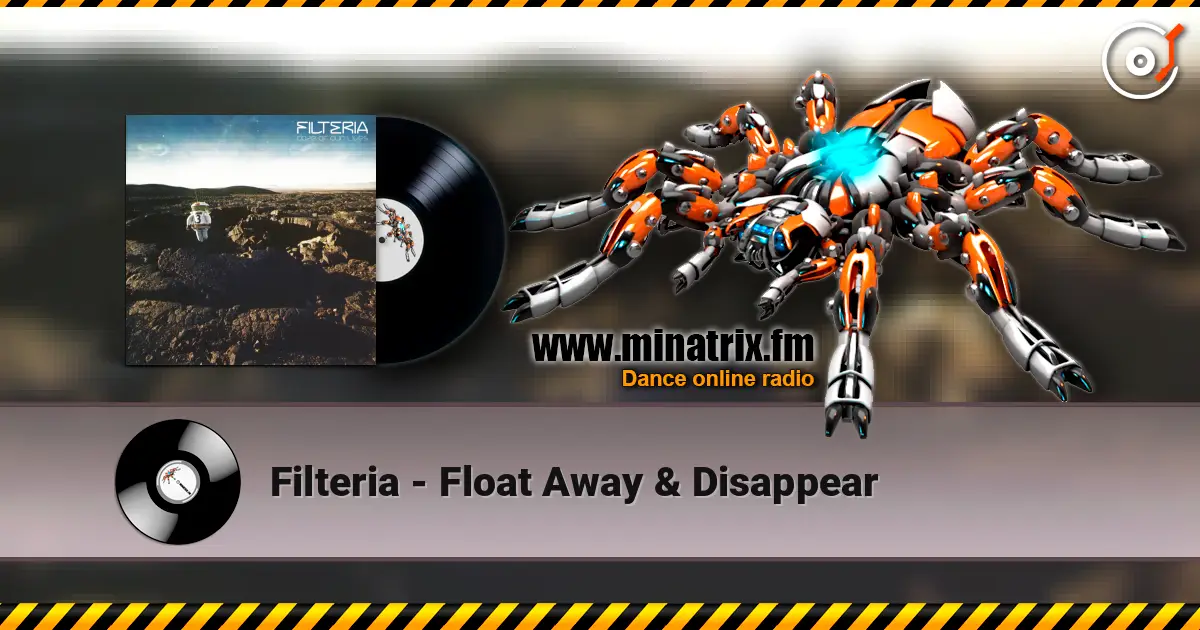 Filteria - Float Away & Disappear жоғары сапада онлайн тыңдау | Minatrix.FM