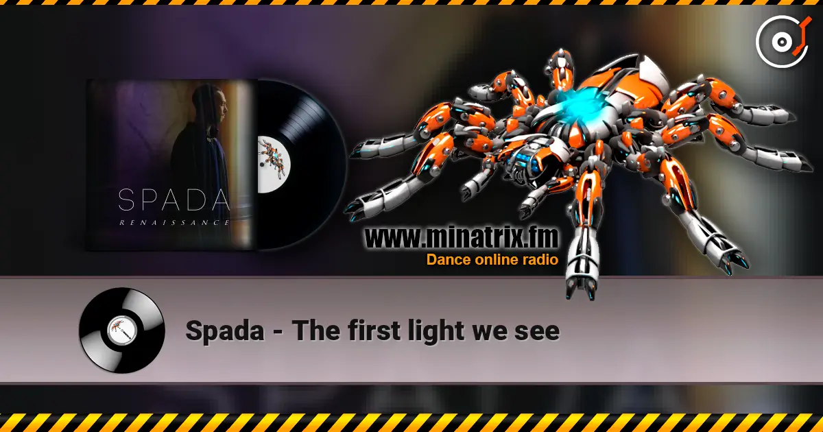 Spada - The first light we see жоғары сапада онлайн тыңдау | Minatrix.FM