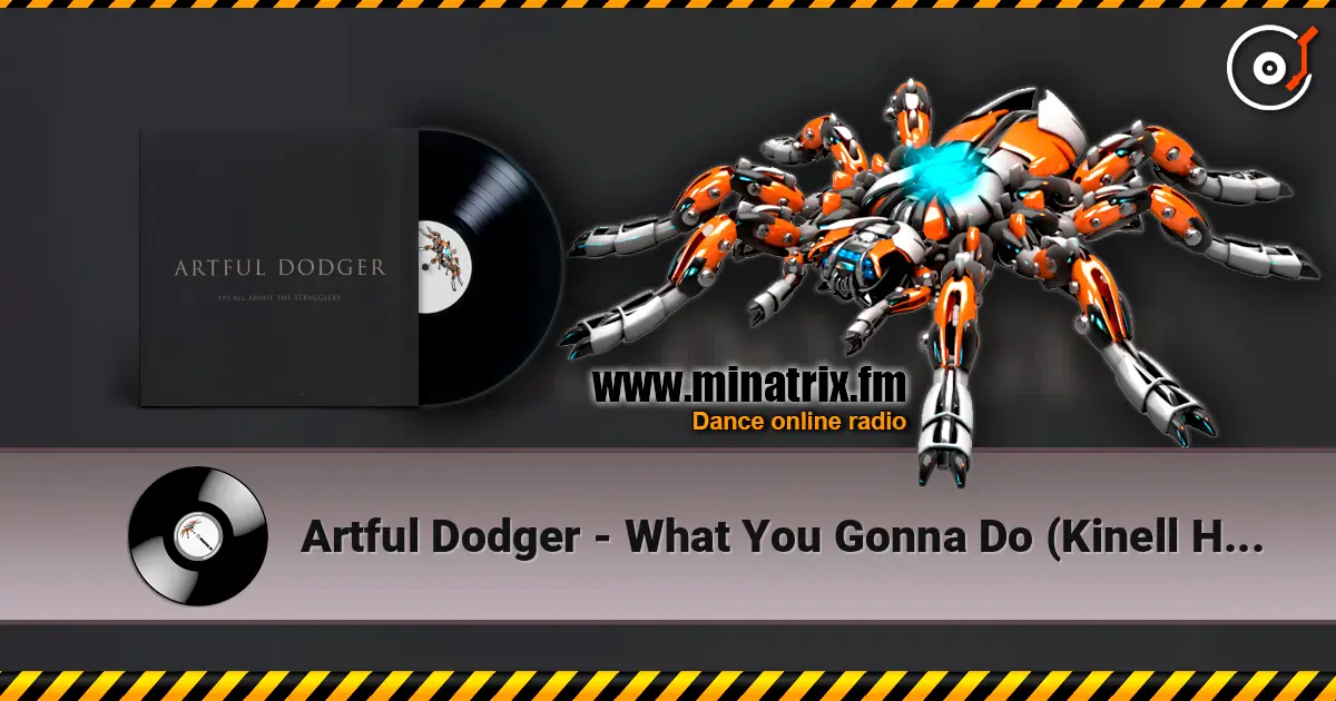 Artful Dodger - What You Gonna Do (Kinell House Mix) жоғары сапада онлайн тыңдау | Minatrix.FM