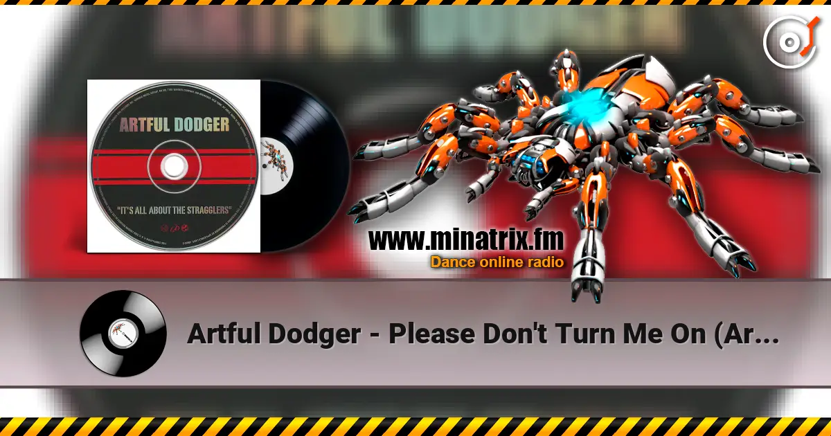 Artful Dodger - Please Don't Turn Me On (Artful Dodger UK Garage Remix) жоғары сапада онлайн тыңдау | Minatrix.FM
