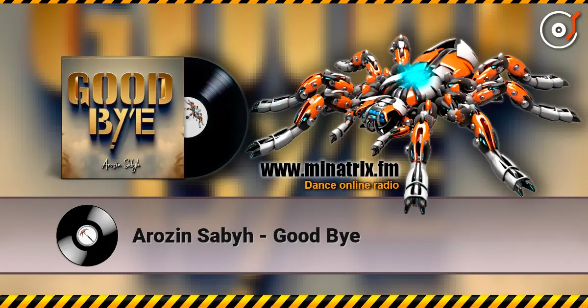 Arozin Sabyh - Good Bye жоғары сапада онлайн тыңдау | Minatrix.FM