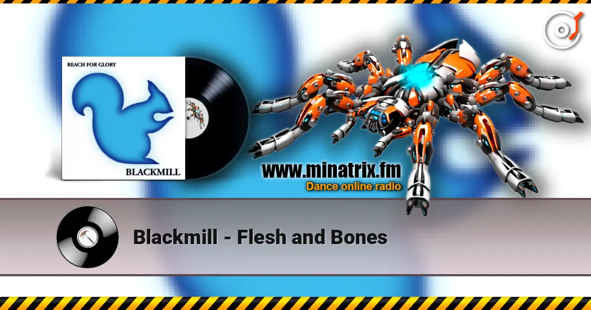 Blackmill - Flesh and Bones жоғары сапада онлайн тыңдау | Minatrix.FM