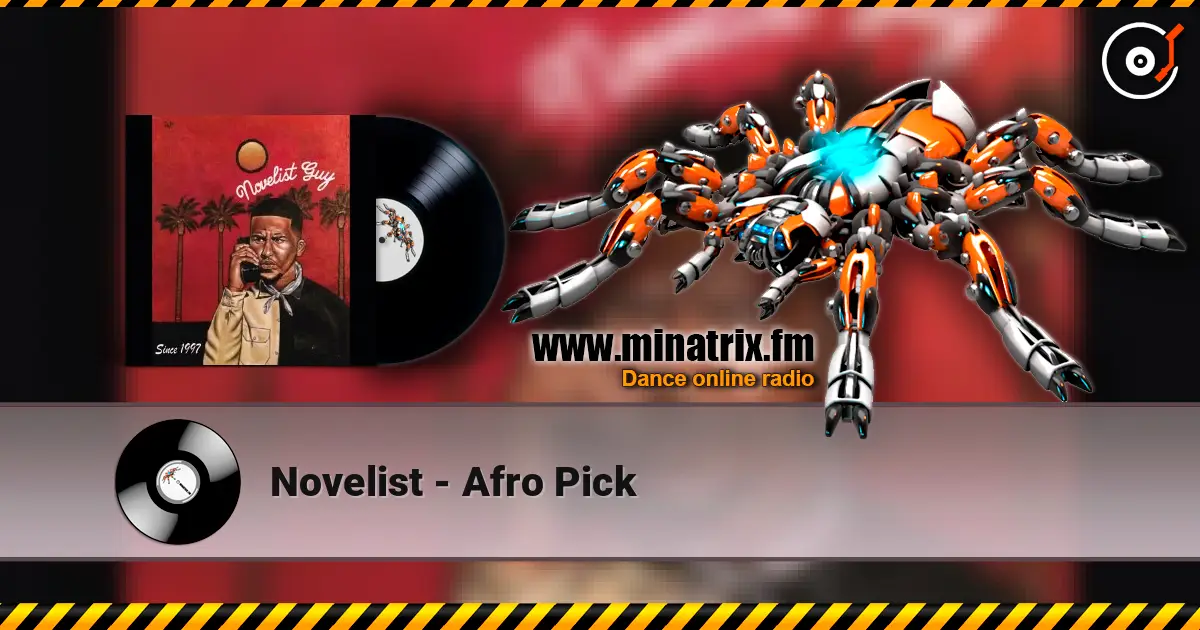 Novelist - Afro Pick жоғары сапада онлайн тыңдау | Minatrix.FM
