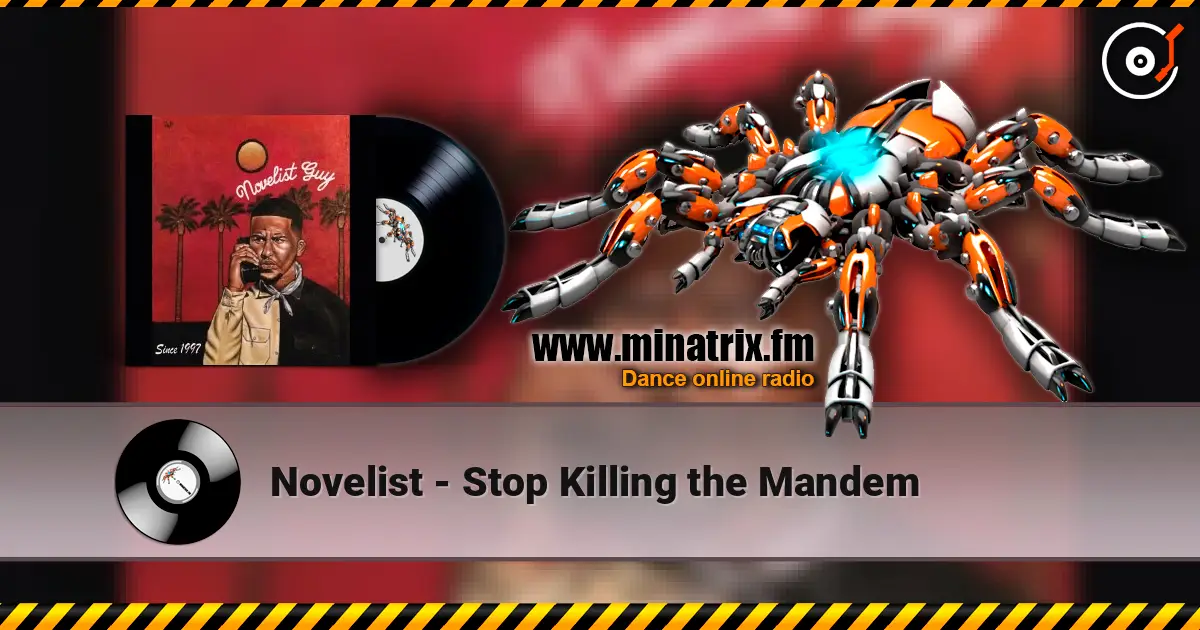Novelist - Stop Killing the Mandem жоғары сапада онлайн тыңдау | Minatrix.FM