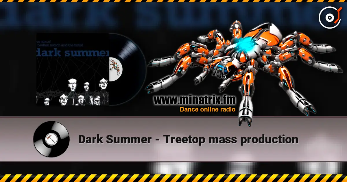 Dark Summer - Treetop mass production жоғары сапада онлайн тыңдау | Minatrix.FM