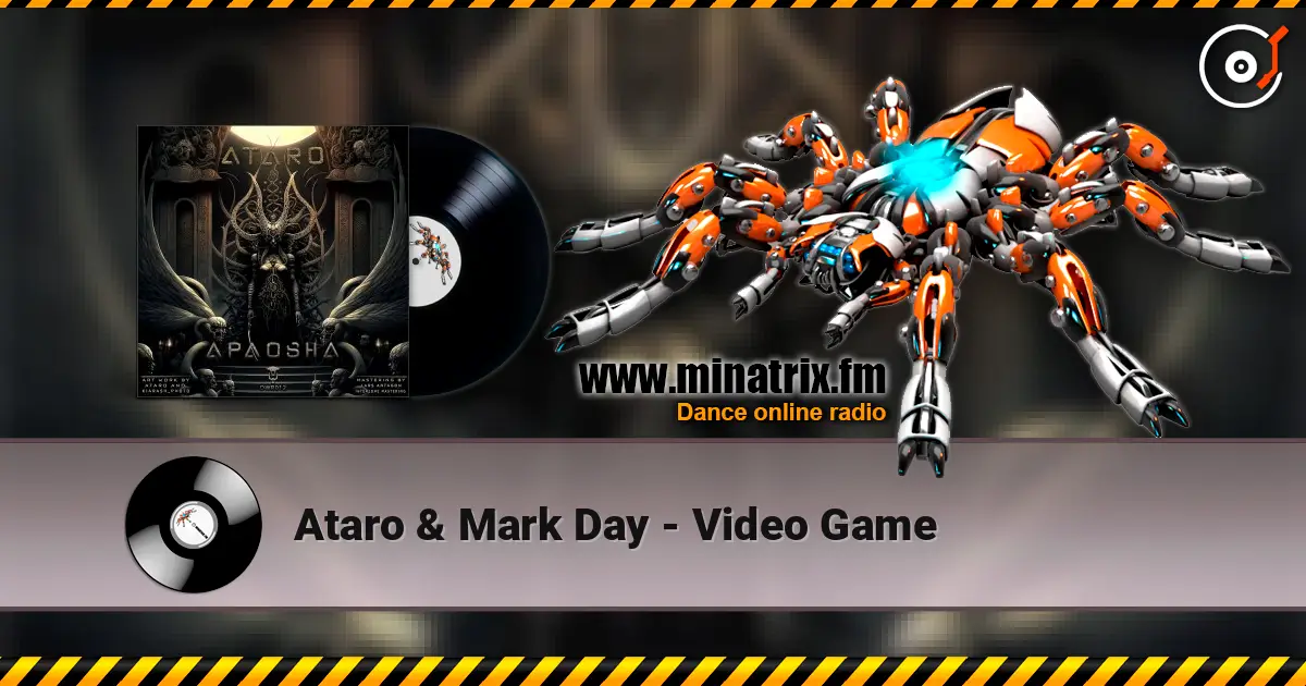Ataro & Mark Day - Video Game жоғары сапада онлайн тыңдау | Minatrix.FM
