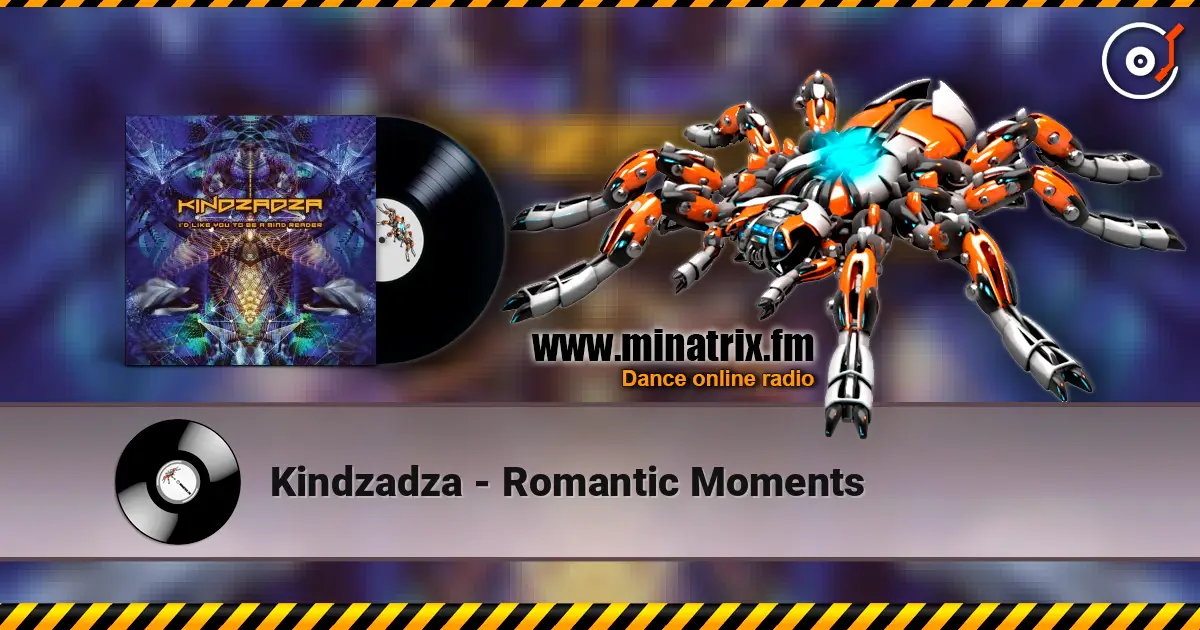Kindzadza - Romantic Moments жоғары сапада онлайн тыңдау | Minatrix.FM
