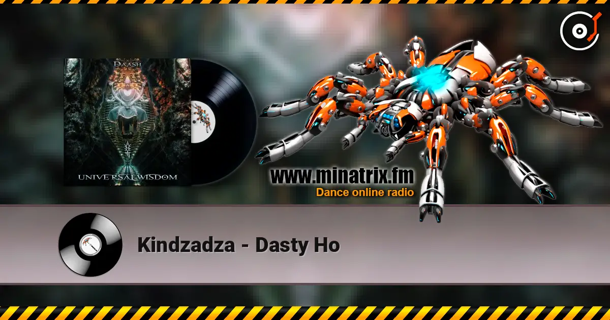 Kindzadza - Dasty Ho жоғары сапада онлайн тыңдау | Minatrix.FM