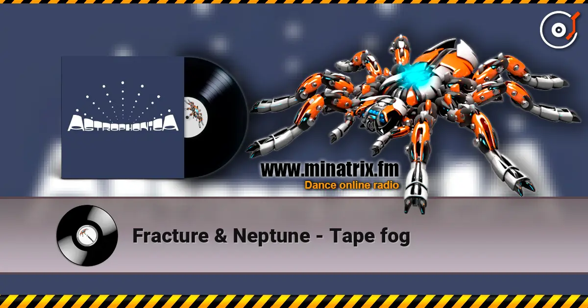 Fracture & Neptune - Tape fog жоғары сапада онлайн тыңдау | Minatrix.FM