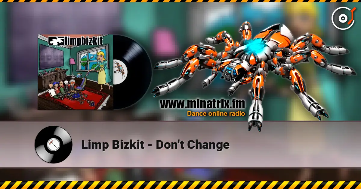 Limp Bizkit - Don't Change жоғары сапада онлайн тыңдау | Minatrix.FM