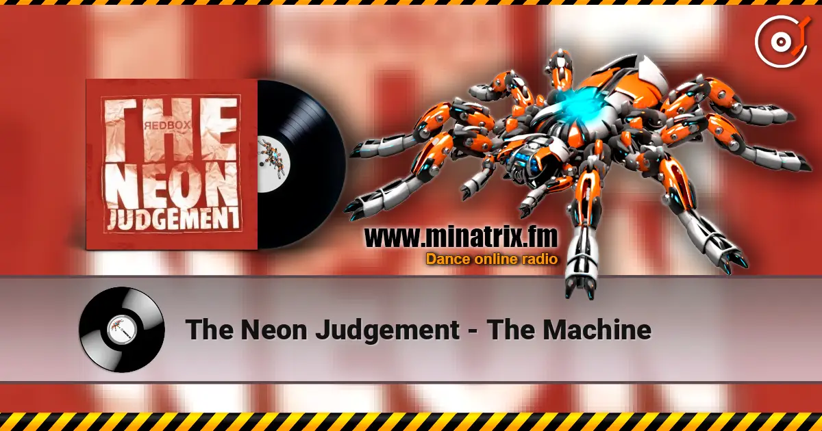 The Neon Judgement - The Machine жоғары сапада онлайн тыңдау | Minatrix.FM