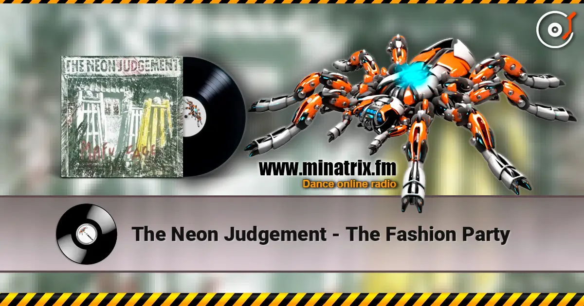 The Neon Judgement - The Fashion Party жоғары сапада онлайн тыңдау | Minatrix.FM