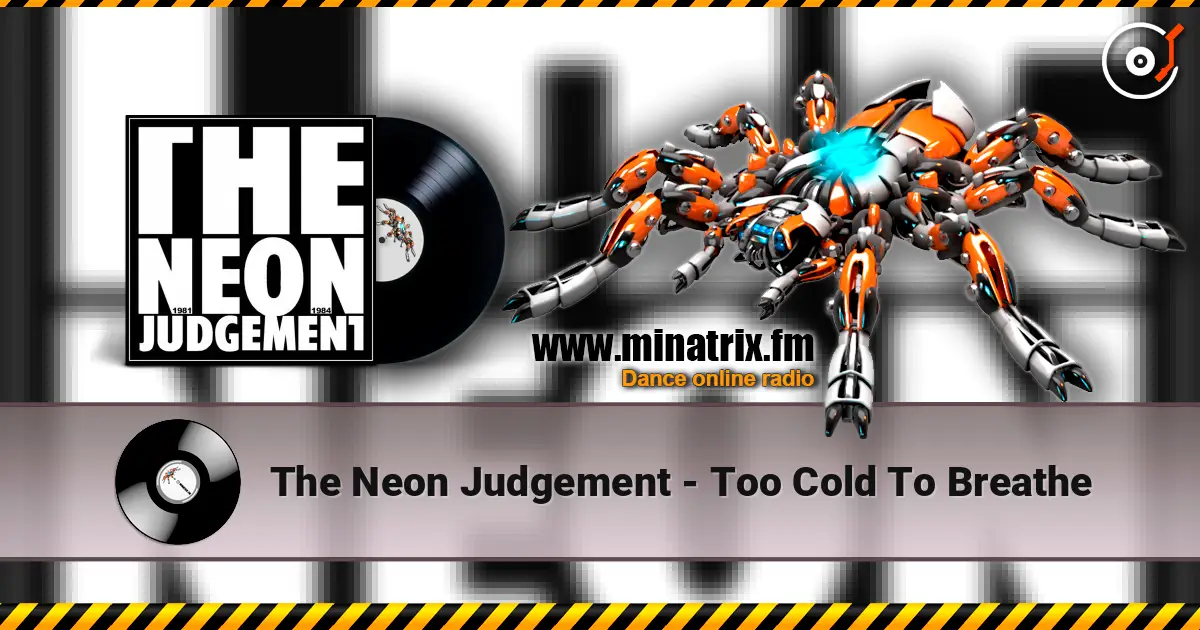 The Neon Judgement - Too Cold To Breathe жоғары сапада онлайн тыңдау | Minatrix.FM