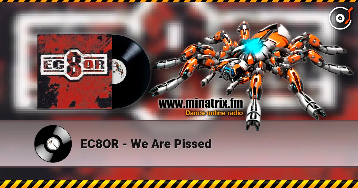 EC8OR - We Are Pissed жоғары сапада онлайн тыңдау | Minatrix.FM