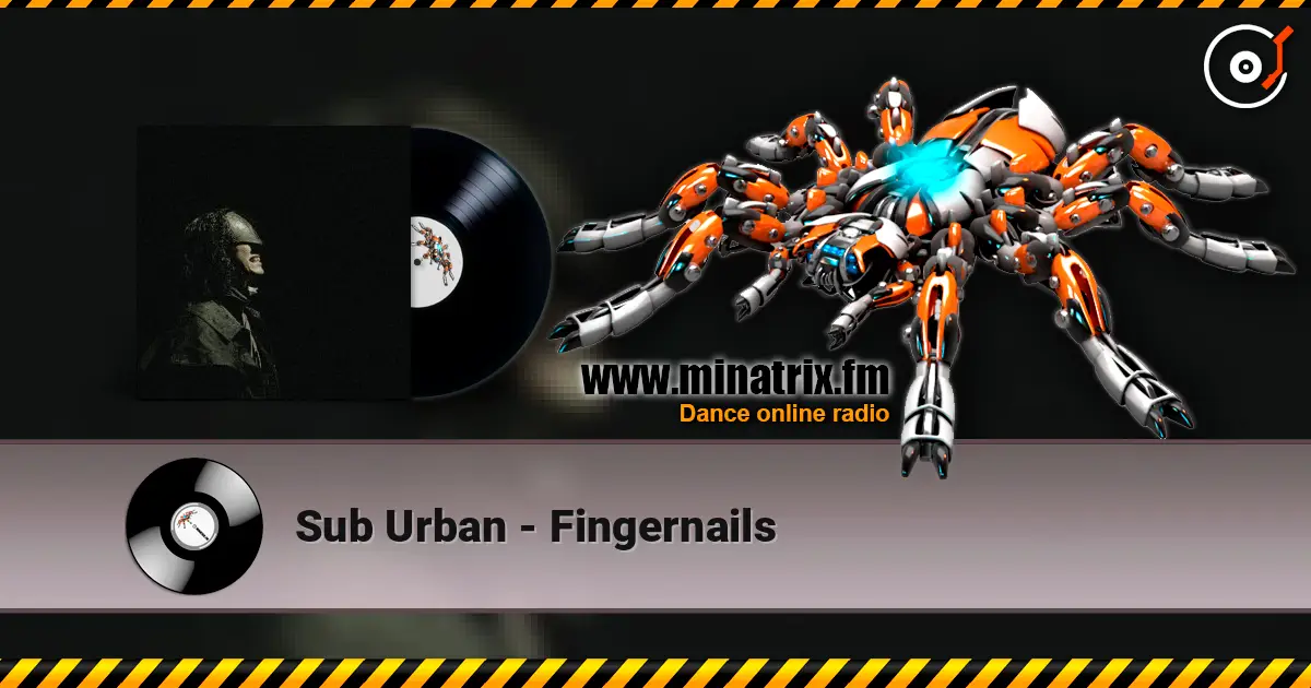Sub Urban - Fingernails жоғары сапада онлайн тыңдау | Minatrix.FM