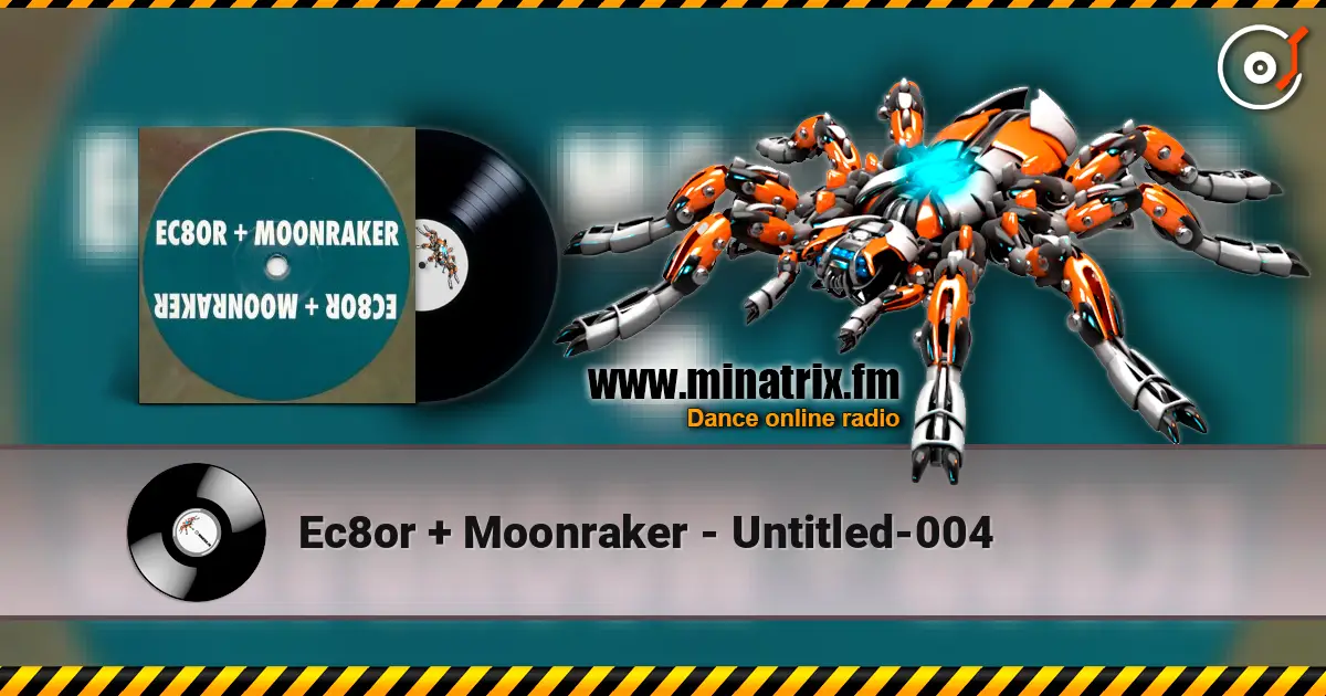Ec8or + Moonraker - Untitled-004 жоғары сапада онлайн тыңдау | Minatrix.FM