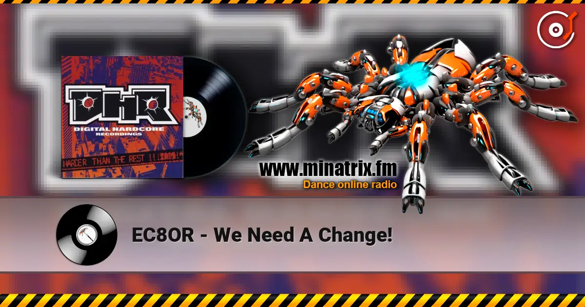EC8OR - We Need A Change! жоғары сапада онлайн тыңдау | Minatrix.FM