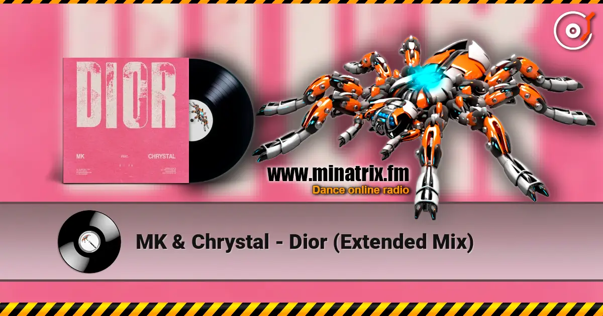 MK & Chrystal - Dior (Extended Mix) жоғары сапада онлайн тыңдау | Minatrix.FM