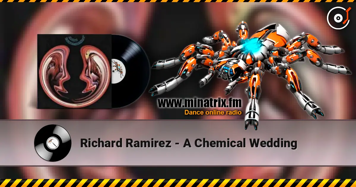 Richard Ramirez - A Chemical Wedding жоғары сапада онлайн тыңдау | Minatrix.FM